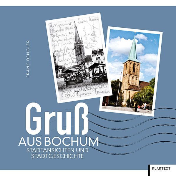 Thumbnail - Gruß Aus Bochum. Stadtansichten Und Stadtgeschichte. Dengler, Frank: