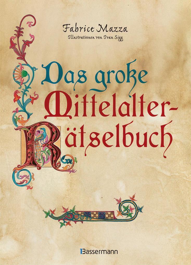 Thumbnail - Das Große Mittelalter-rätselbuch. Bilderrätsel, Scherzfragen,