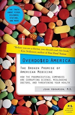 Overdosed America: The Broken Promise ... by Abramson, John Paperback / softback