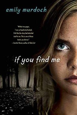 If You Find Me - Paperback, by Murdoch Emily - Very Good