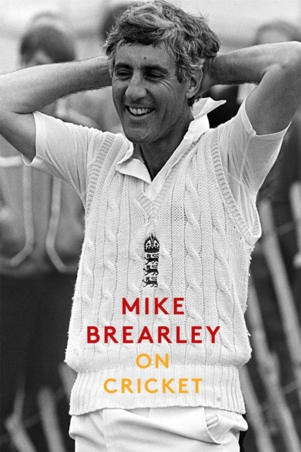 On Cricket by Mike Brearley (HB 2018) - Image 3
