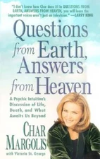 Questions From Earth, Answers From Heaven: A Psychic Intuitive's Discussi - GOOD