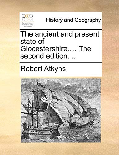 The ancient and present state of Glocestershire. Atkyns<|
