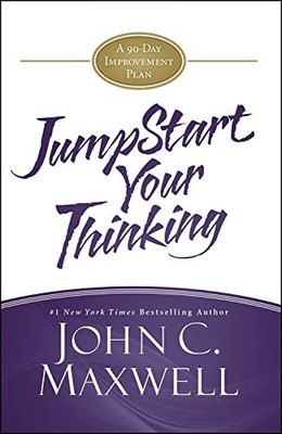 JumpStart Your Thinking: A 90-Day Improvement Plan By John C. Ma