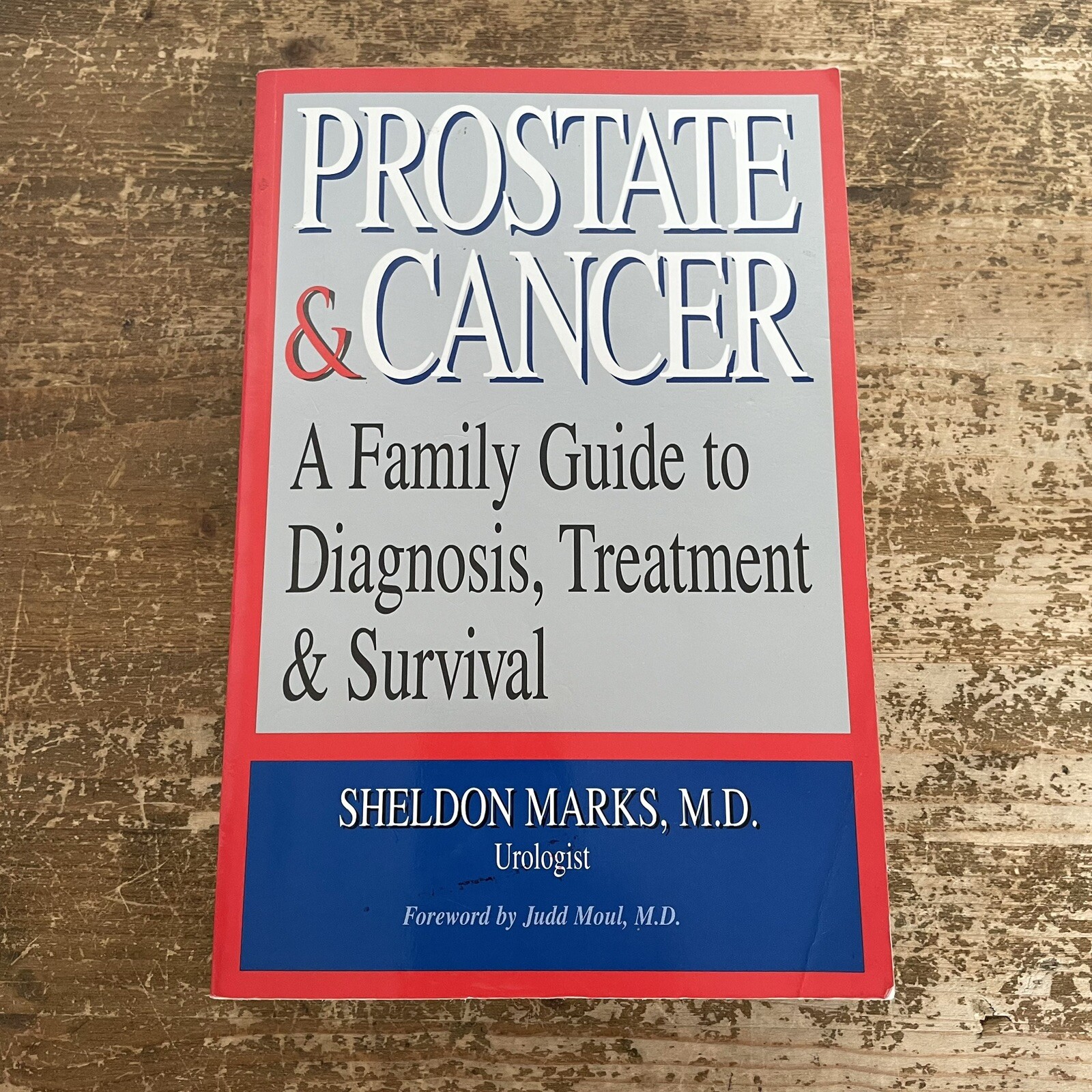 Prostate and Cancer: A Family Guide to Diagnosis, Treatment and Survival-Sheldo
