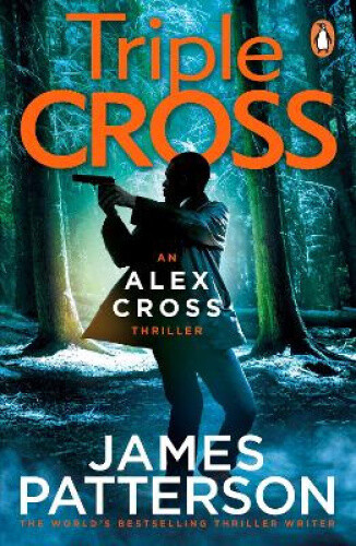 Triple Cross: (Alex Cross 30) (Alex Cross) by PATTERSON  JAMES [Paperback]