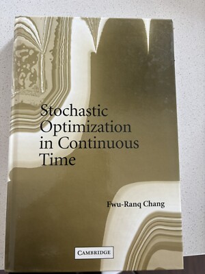 Stochastic Optimization in Continuous Time by Fwu-Ranq Chang (Hardcover, 2004)