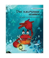 Den hjelpsomme krabben  [Norwegian Edition of "The Caring Crab"], Tuula Pere