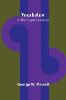 George W. Matsell | Vocabulum; Or The Rogue's Lexicon | Taschenbuch | Englisch