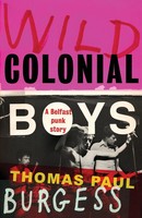 Wild Colonial Boys A Belfast Punk Story Thomas Paul Burgess Taschenbuch Englisch