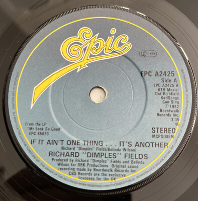RICHARD DIMPLES FIELDS If It Ain't One Thing... 7'' 45rpm UK Solid Centre EX