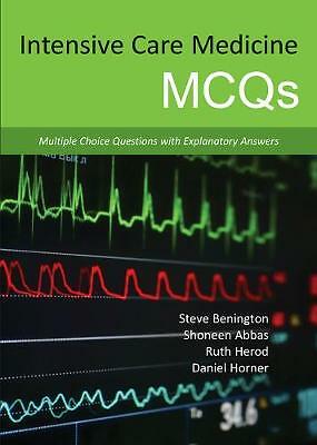 Intensive Care Medicine MCQs: Multiple Choice Questions with Explanatory...