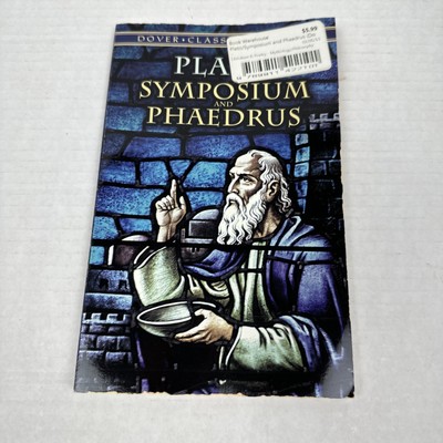 Symposium and Phaedrus Plato