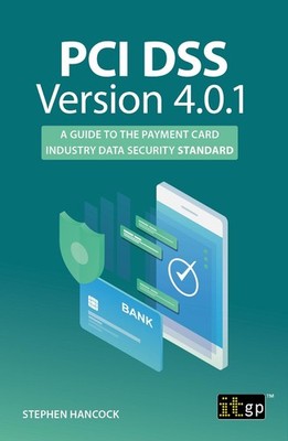 PCI DSS Version 4.0.1: A Guide to the Payment Card Industry Data Security Standa