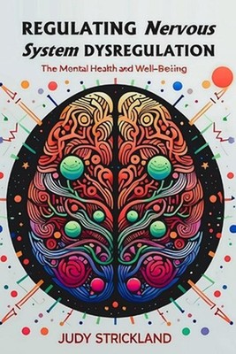 Regulating Nervous System Dysregulation: A Step-by-Step Guide to Reverse Mental