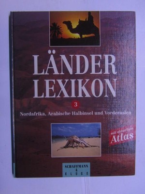 Länderlexikon 3 Nordafrika, Arabische Halbinsel und Vorderasien