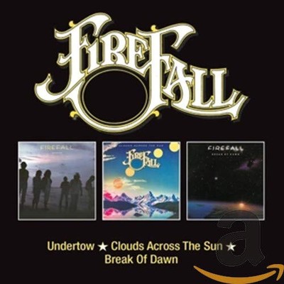 Undertow / Clouds Across The Sun / Break Of Dawn by FIREFALL [Audio CD]
