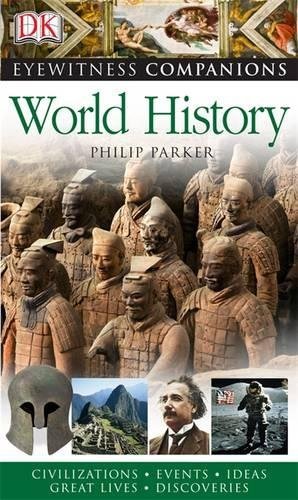 World History (Eyewitness Companions) By Philip Parker