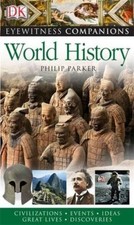 World History (Eyewitness Companions) By Philip Parker