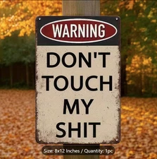 Warning Don't Touch Humor Sarcastic Rustic Wall Art Metal Sign