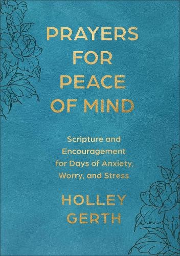 Prayers for Peace of Mind – Scripture and Encouragement for Days of Anxiety, Wo…