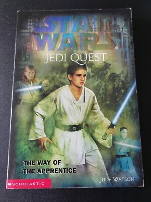 Star Wars Jedi Quest Book 1. The Way Of The Apprentice. Jude Watson. Scholastic 
