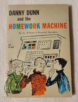 Danny Dunn and the Homework Machine by Jay Williams Raymond Abrashkin Scholastic