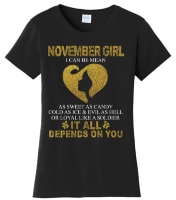 Funny November Girl Can Be Mean Birthday T Shirt New Graphic