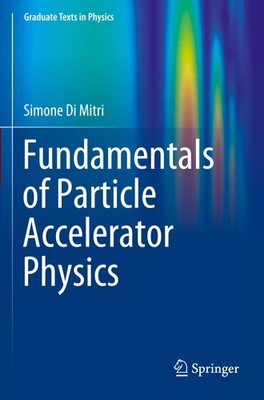 Fundamentals of Particle Accelerator Physics | Simone Di Mitri | Taschenbuch