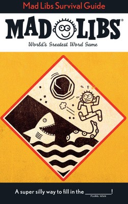 Mad Libs Survival Guide: World's Greatest Word Game by Gabriella Degennaro