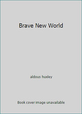Brave New World by aldous huxley