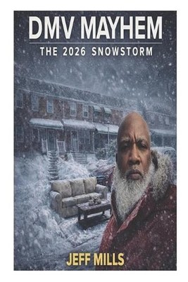 DMV Mayhem: The 2026 Snowstorm by Jeff Mills Paperback Book