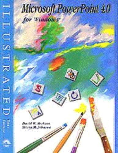 Illustrated Ser.: Microsoft PowerPoint 4 for Windows - Illustrated by ...