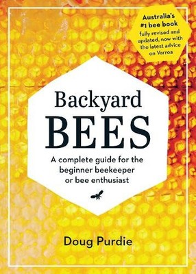 Backyard Bees: A complete guide for the beginner beekeeper or bee enthusiast