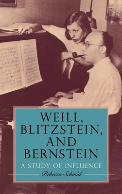 Rebecca Schmid | Weill, Blitzstein, and Bernstein | Buch | Englisch (2023)