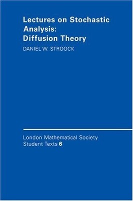 Lectures on Stochastic Analysis: Diffusion Theory (London Mathem