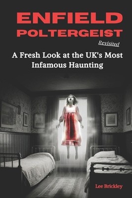 Enfield Poltergeist Revisited: A Fresh Look at the UK's Most Infamous Haunting b