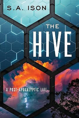 The Hive: A Post Apocalyptic Life By S a Ison - New Copy - 9781687594044