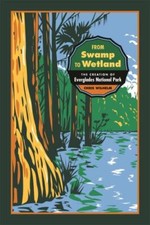 From Swamp to Wetland: The Creation of Evergl... 9780820362397 by Wilhelm, Chris