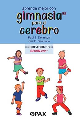 Aprende mejor con gimnasia para el cerebro (Spanish Edition)