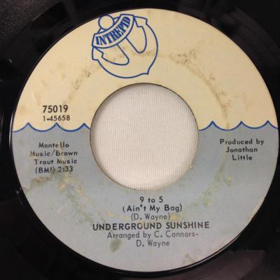 UNDERGROUND SUNSHINE 45: 9 to 5 (Ain't My Bag) / Rotten Woman