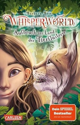 Whisperworld 1: Aufbruch ins Land der Tierflüsterer Rose, Barbara und Alina Bros