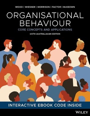 Organisational Behaviour: Core Concepts and Applications 6th Edition by Jack Max