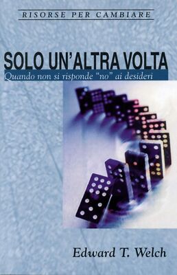 Libri Welch Edward T. - Solo Un'altra Volta. Quando Non Si Risponde No Ai Deside