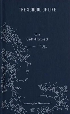 On Self-hatred | The School | Learning to Like Oneself | Buch | Gebunden | 2022