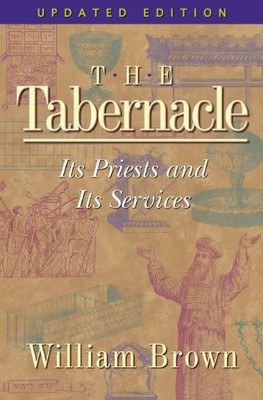 The Tabernacle: Its Priests and Its Services