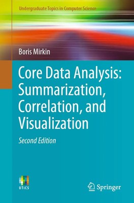 Core Data Analysis: Summarization, Correlation, and Visualization Boris Mirkin