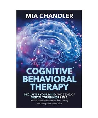 Cognitive Behavioral Therapy: Declutter Your Mind and Develop Mental Toughness 2