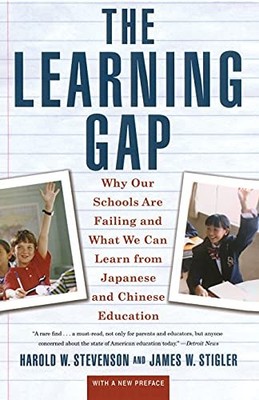 Learning Gap: Why Our Schools Are Failing and Wh by Stevenson, Harold 0671880764