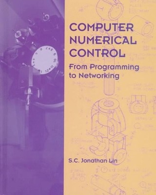CNC: FROM PROGRAMMING TO NETWORKING By Su-chen Jonathan Lin - Hardcover *VG+*